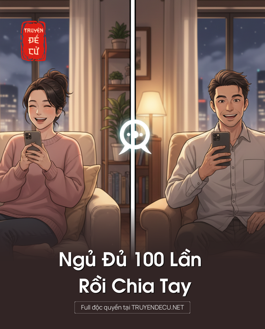 
                            Ngủ Đủ 100 Lần Rồi Chia Tay