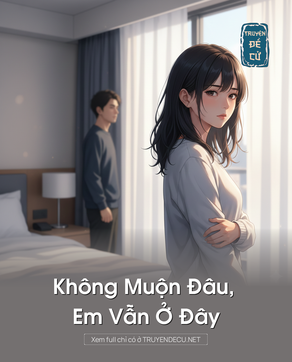 
                            Không Muộn Đâu, Em Vẫn Ở Đây
