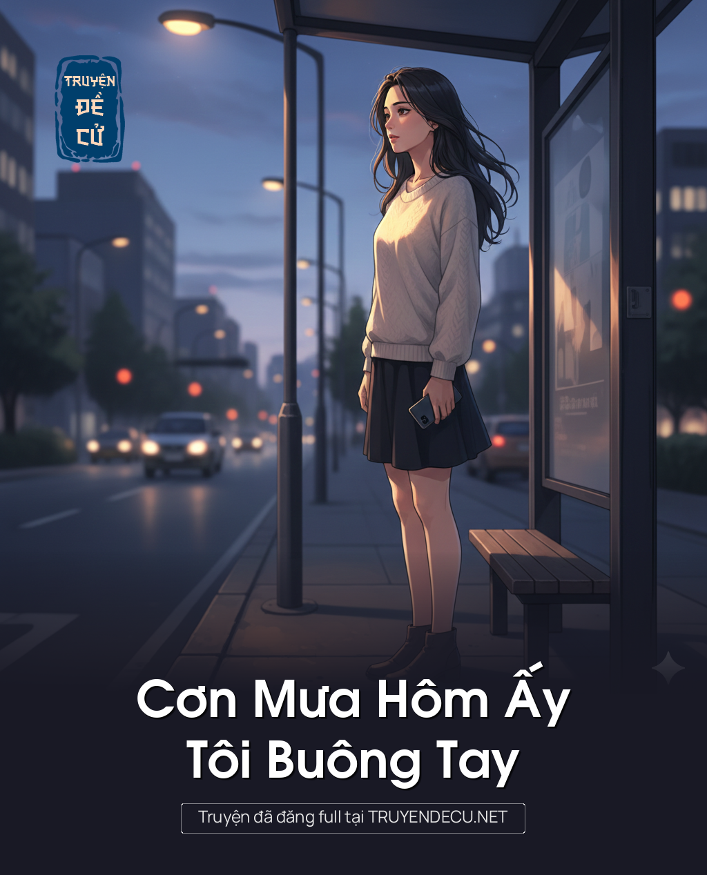 
                            Cơn Mưa Hôm Ấy, Tôi Buông Tay