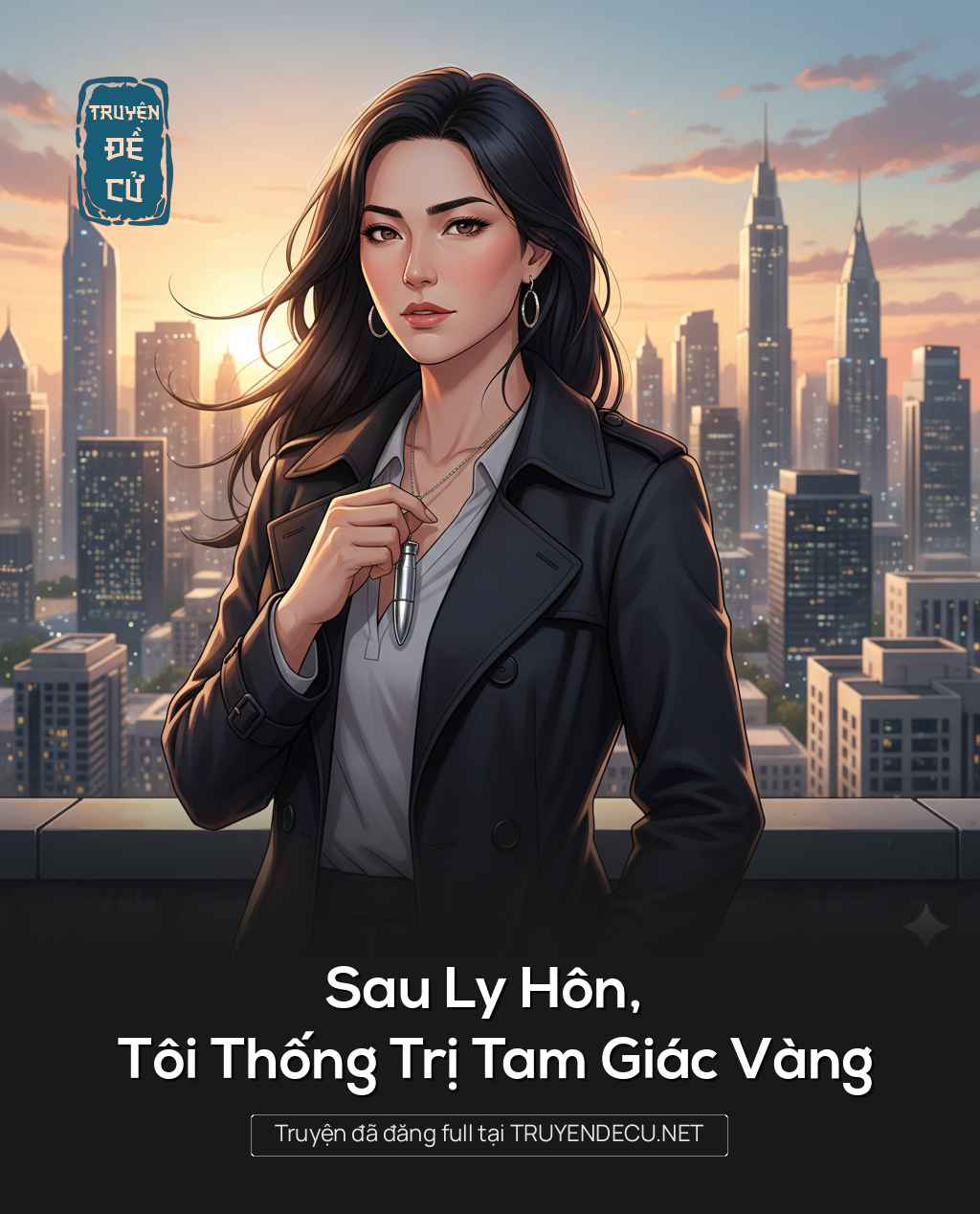 
                            Sau Ly Hôn, Tôi Thống Trị Tam Giác Vàng