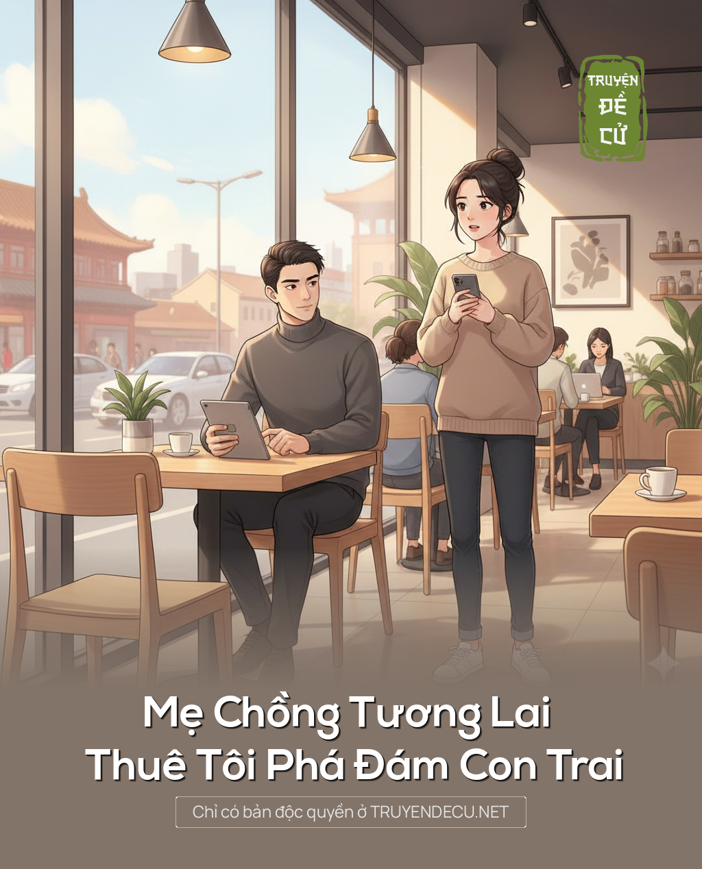 
                            Mẹ Chồng Tương Lai Thuê Tôi Phá Đám Con Trai