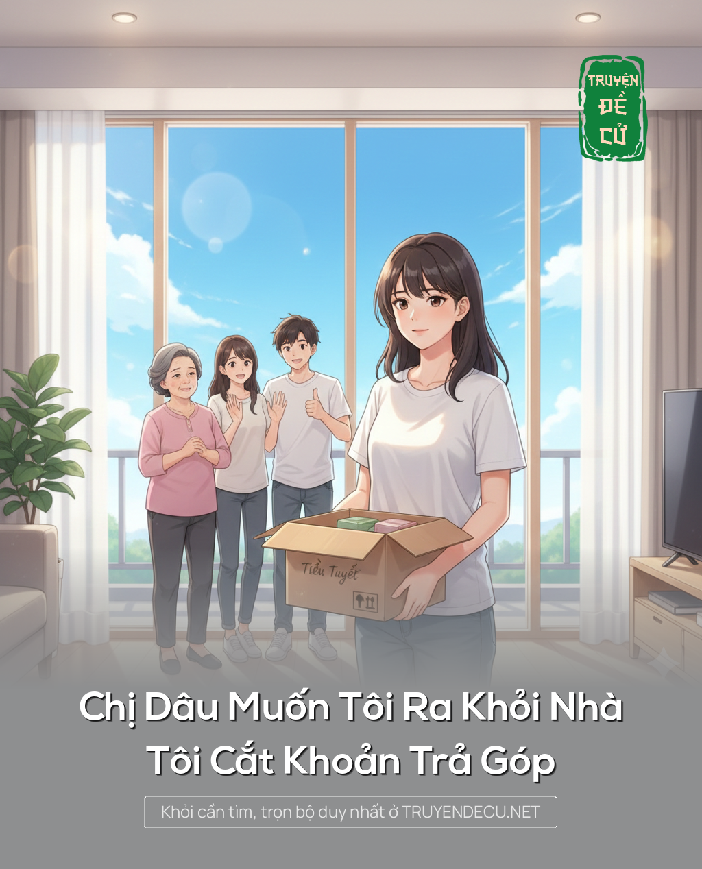 Chị Dâu Muốn Tôi Ra Khỏi Nhà, Tôi Cắt Khoản Trả Góp
