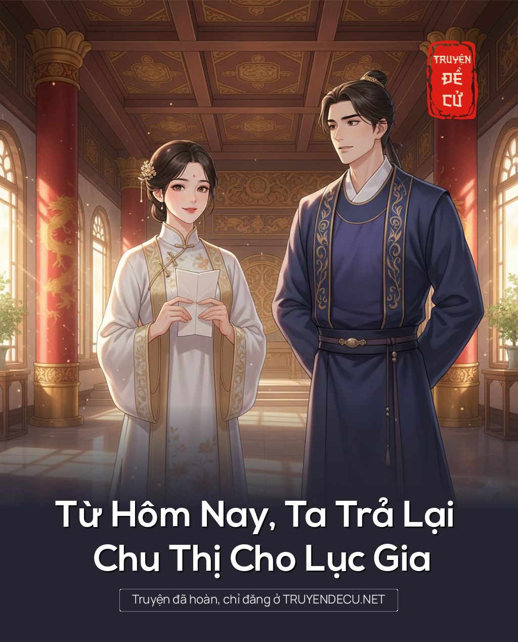 
                            Từ Hôm Nay, Ta Trả Lại Chu Thị Cho Lục Gia