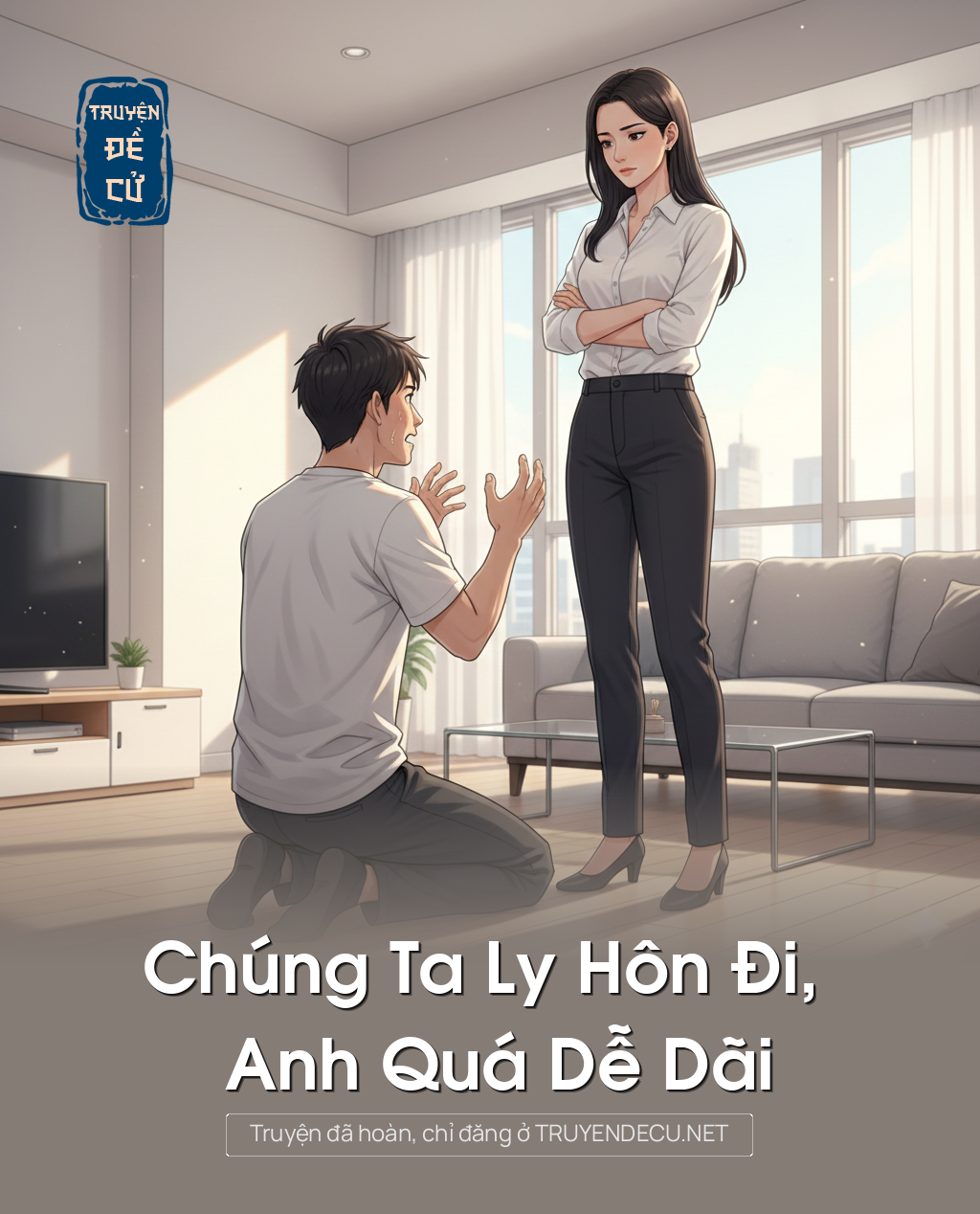Chúng Ta Ly Hôn Đi, Anh Quá Dễ Dãi