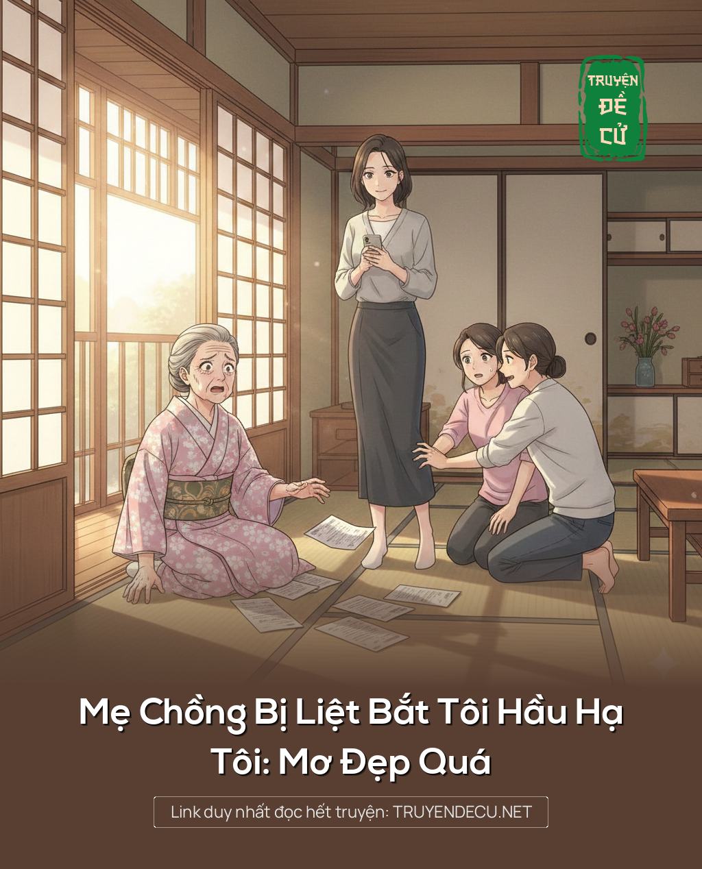 Mẹ Chồng Bị Liệt Bắt Tôi Hầu Hạ, Tôi: Mơ Đẹp Quá