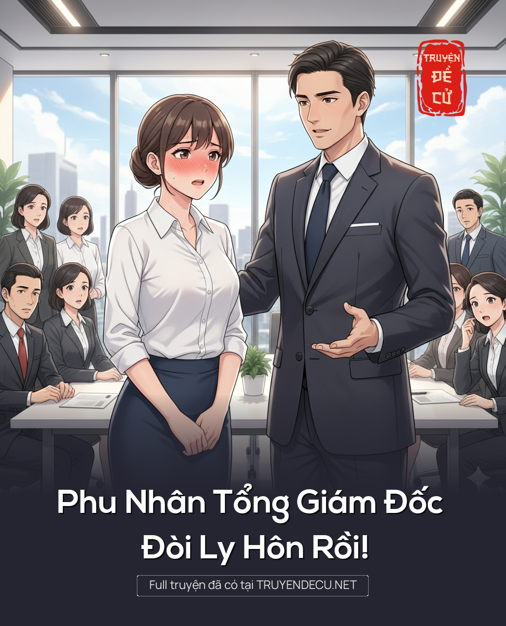 
                            Phu Nhân Tổng Giám Đốc Đòi Ly Hôn Rồi!