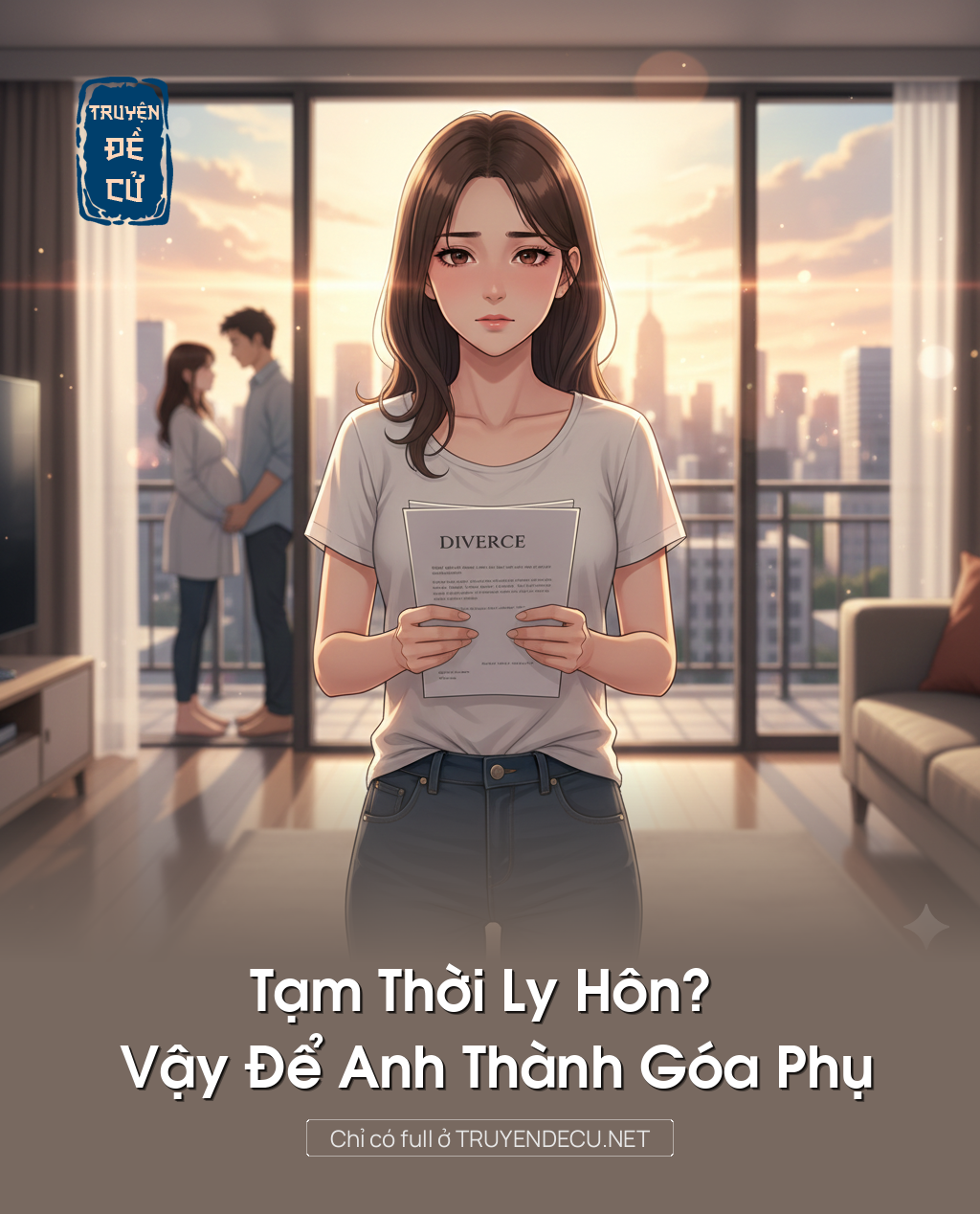 
                            Tạm Thời Ly Hôn? Vậy Để Anh Thành Góa Phụ