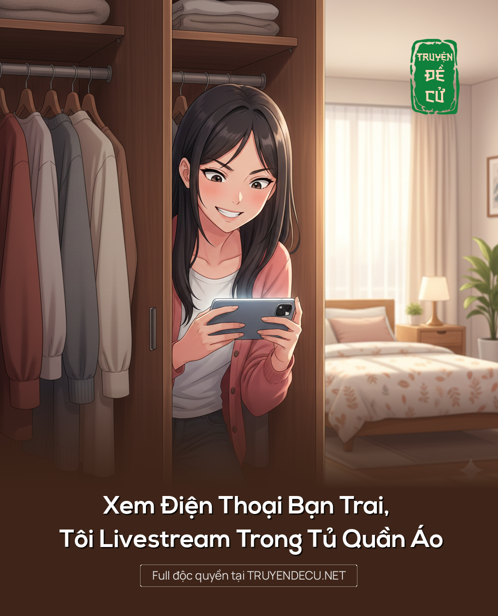 
                            Xem Điện Thoại Bạn Trai, Tôi Livestream Trong Tủ Quần Áo