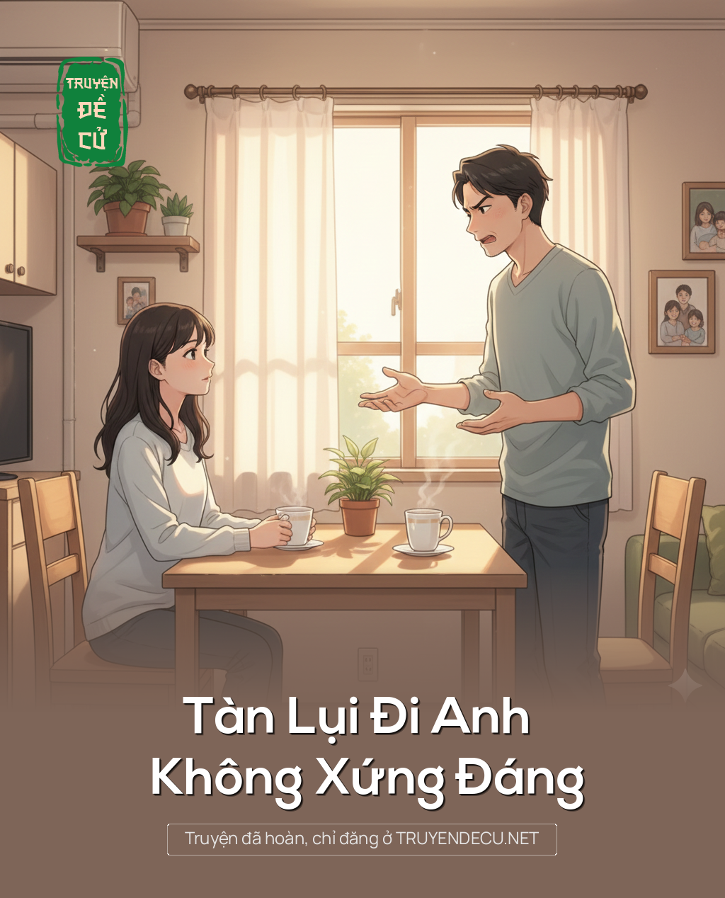 Tàn Lụi Đi Anh Không Xứng Đáng
