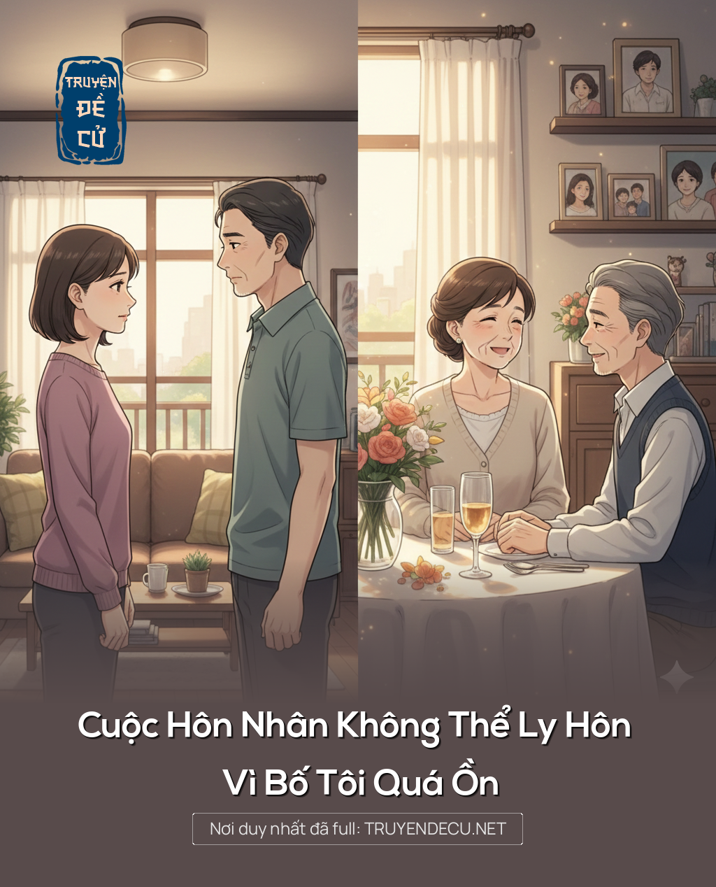 Cuộc Hôn Nhân Không Thể Ly Hôn Vì Bố Tôi Quá Ồn