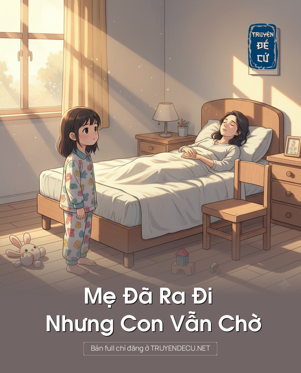 
                            Mẹ Đã Ra Đi Nhưng Con Vẫn Chờ