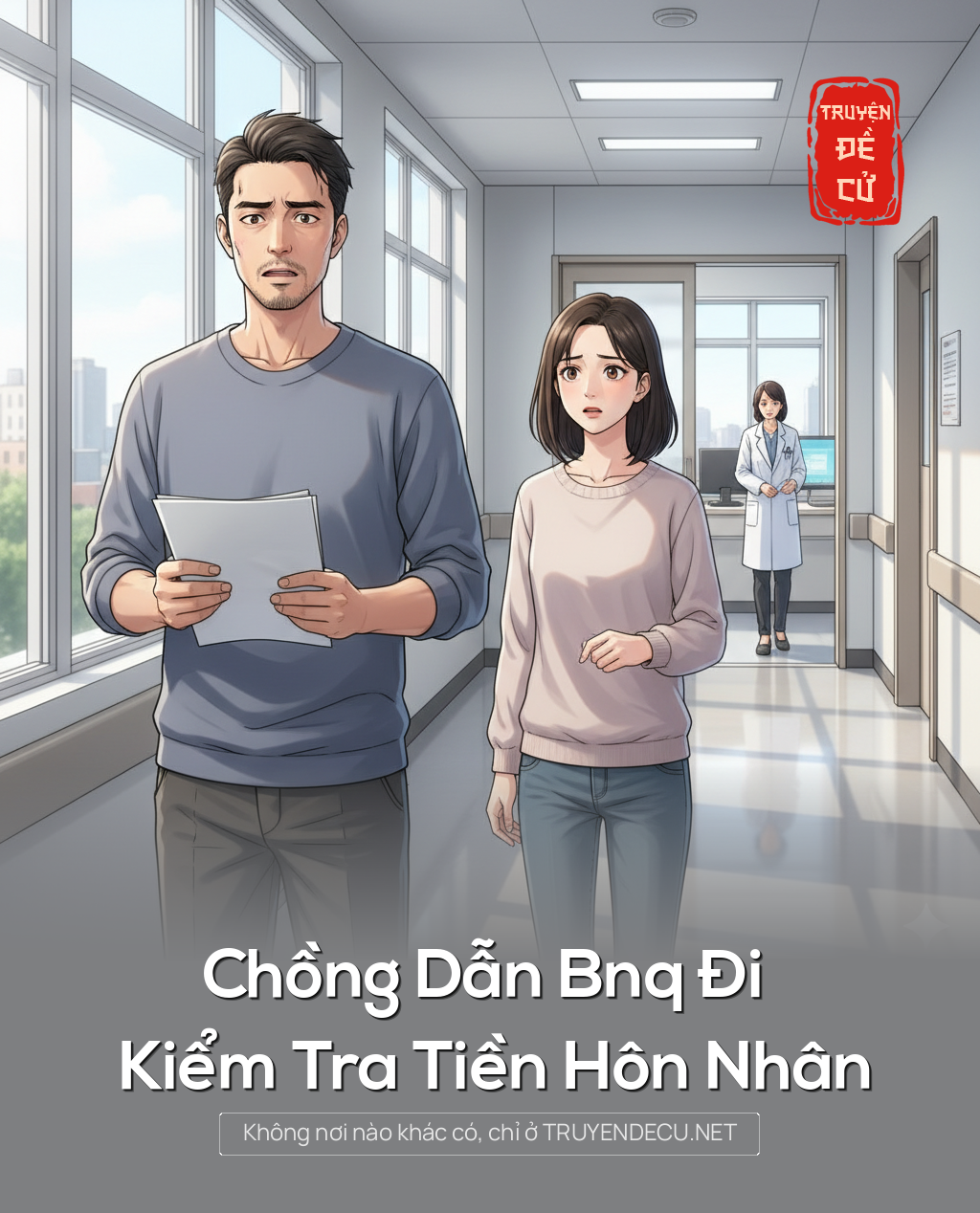 
                            Chồng Dẫn Bnq Đi Kiểm Tra Tiền Hôn Nhân