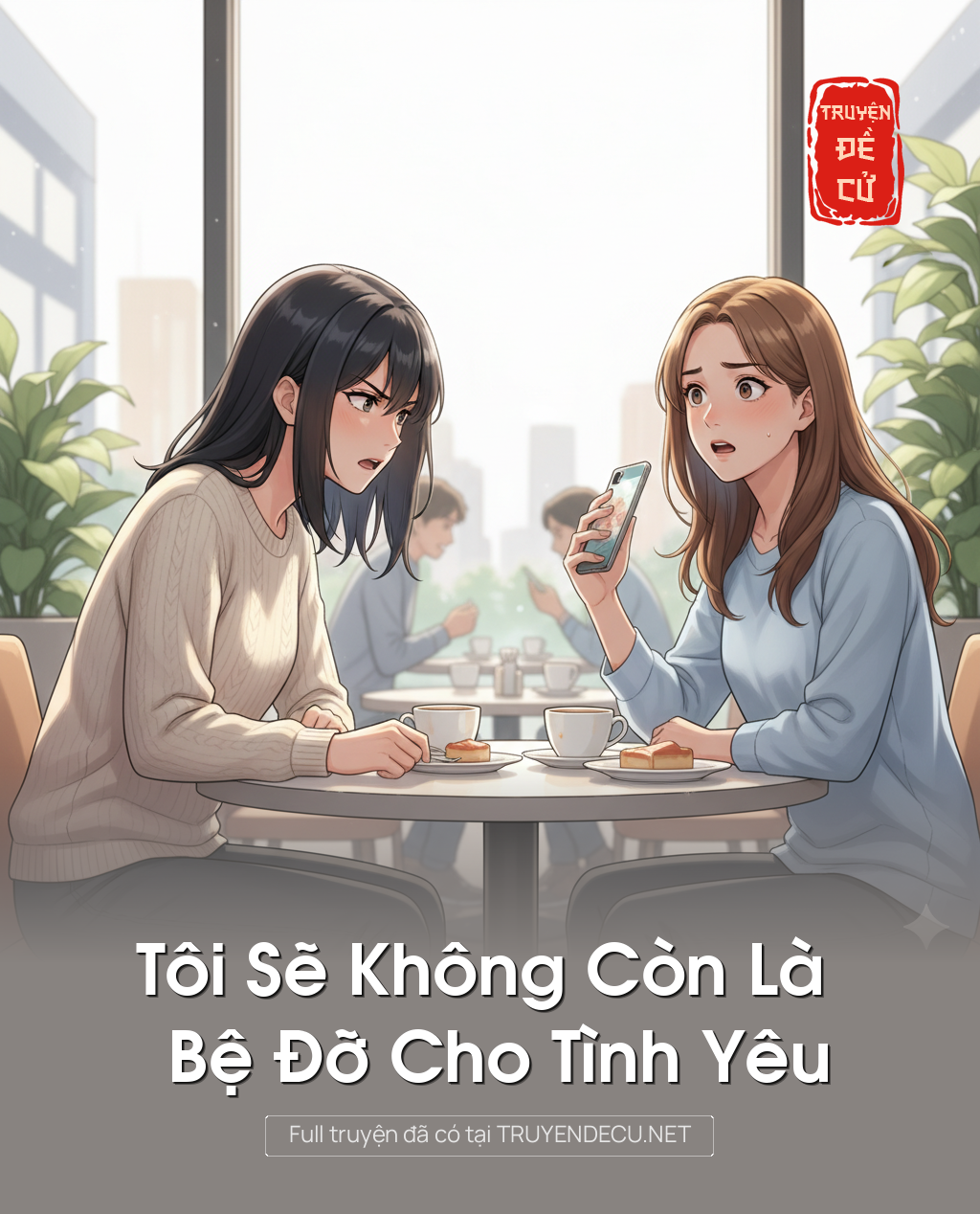 
                            Tôi Sẽ Không Còn Là Bệ Đỡ Cho Tình Yêu