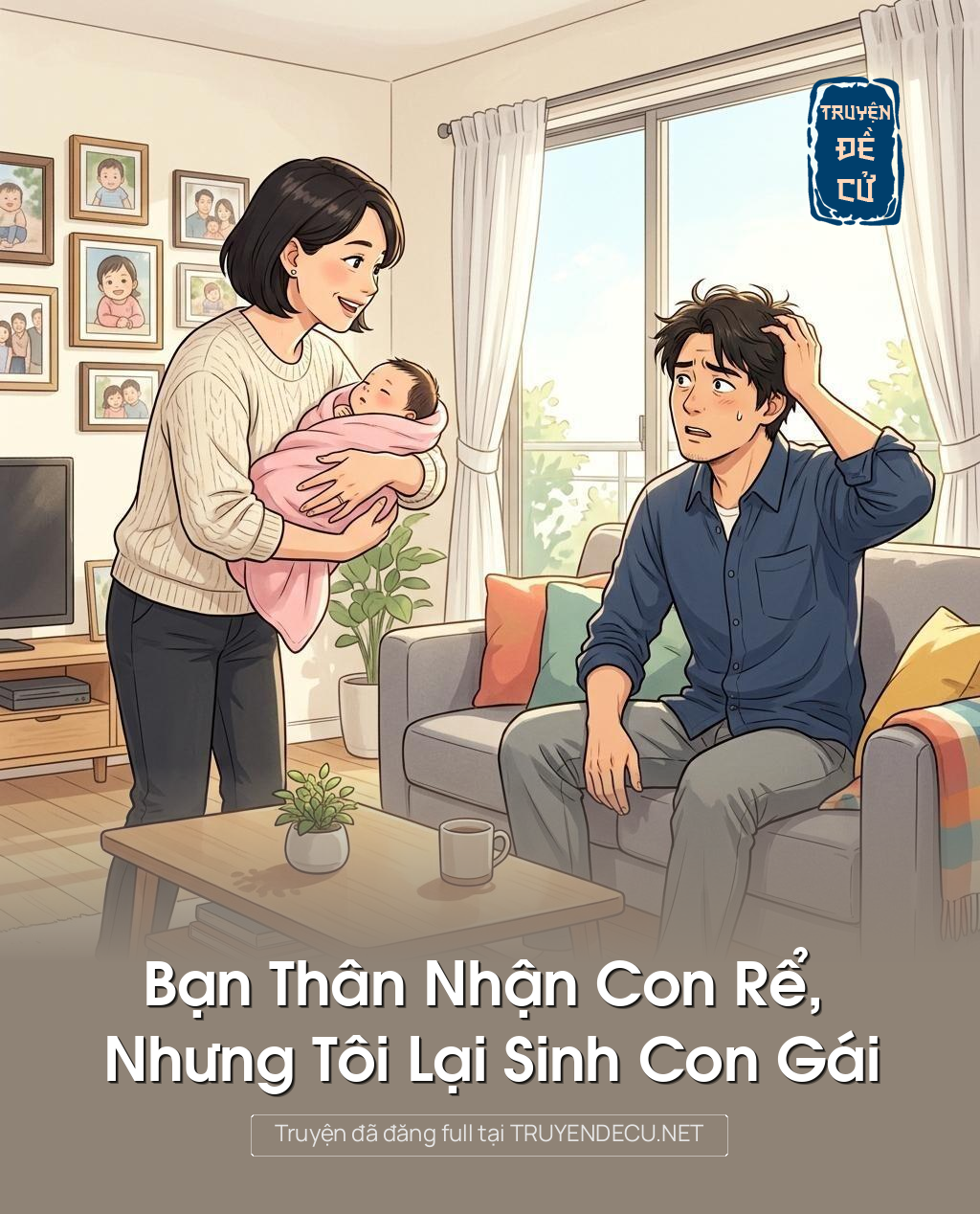 
                            Bạn Thân Nhận Con Rể, Nhưng Tôi Lại Sinh Con Gái