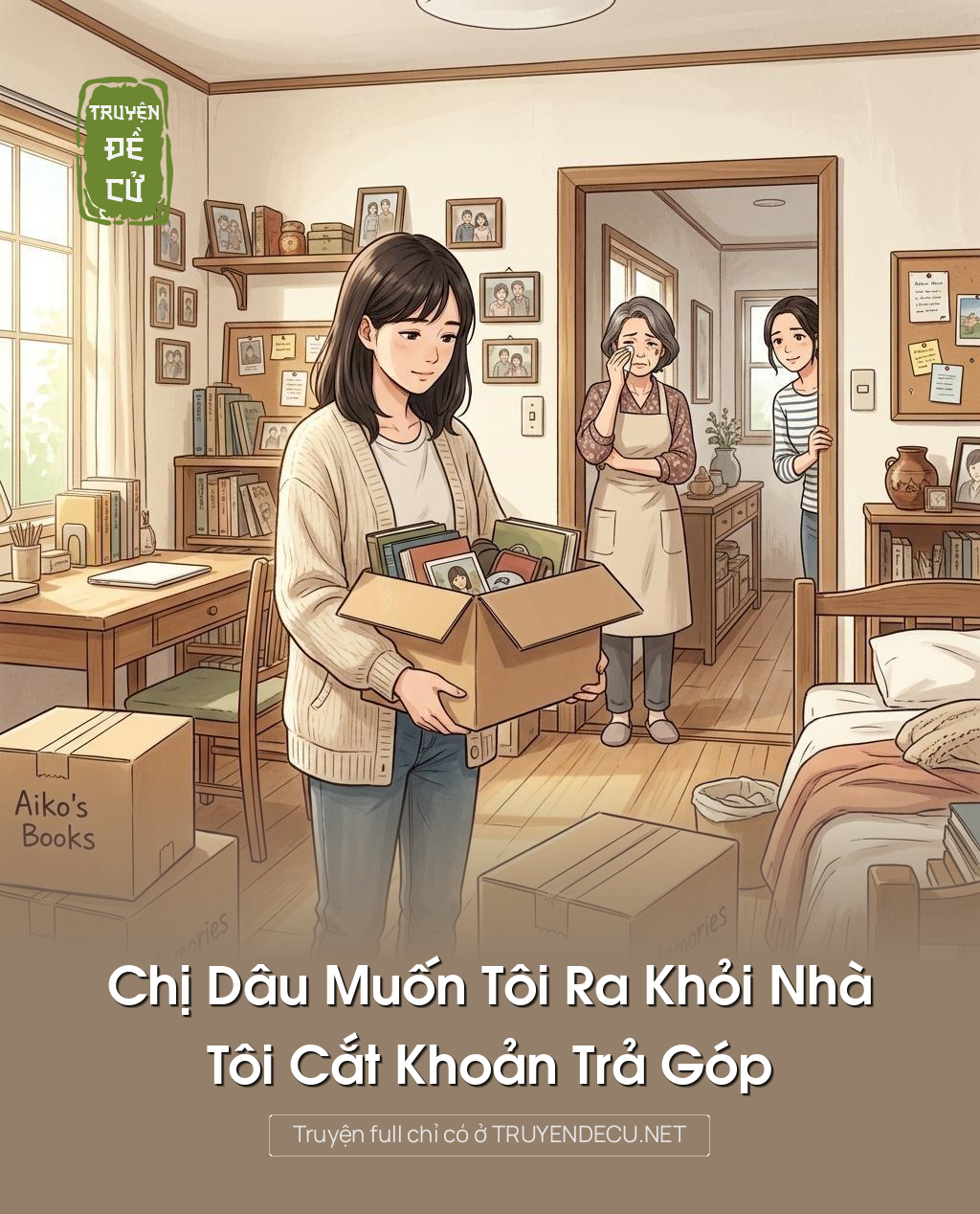 
                            Chị Dâu Muốn Tôi Ra Khỏi Nhà, Tôi Cắt Khoản Trả Góp