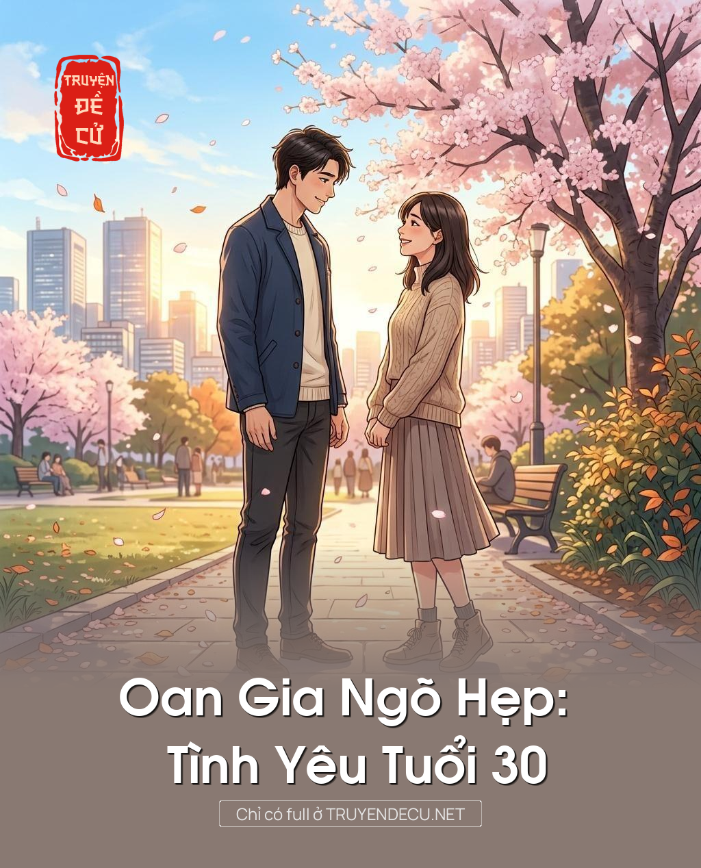 
                            Oan Gia Ngõ Hẹp: Tình Yêu Tuổi 30