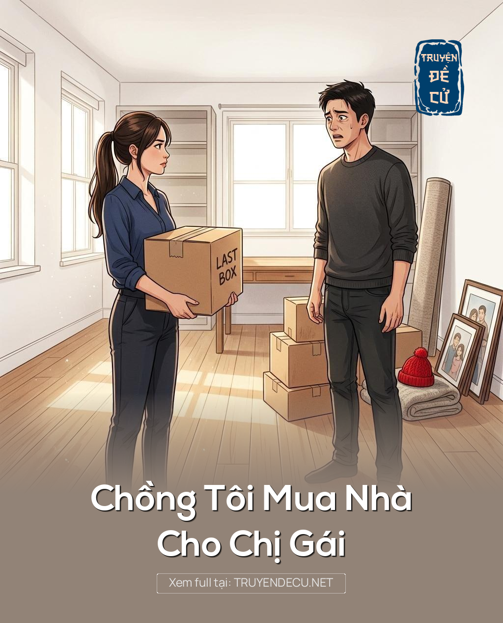 Chồng Tôi Mua Nhà Cho Chị Gái
