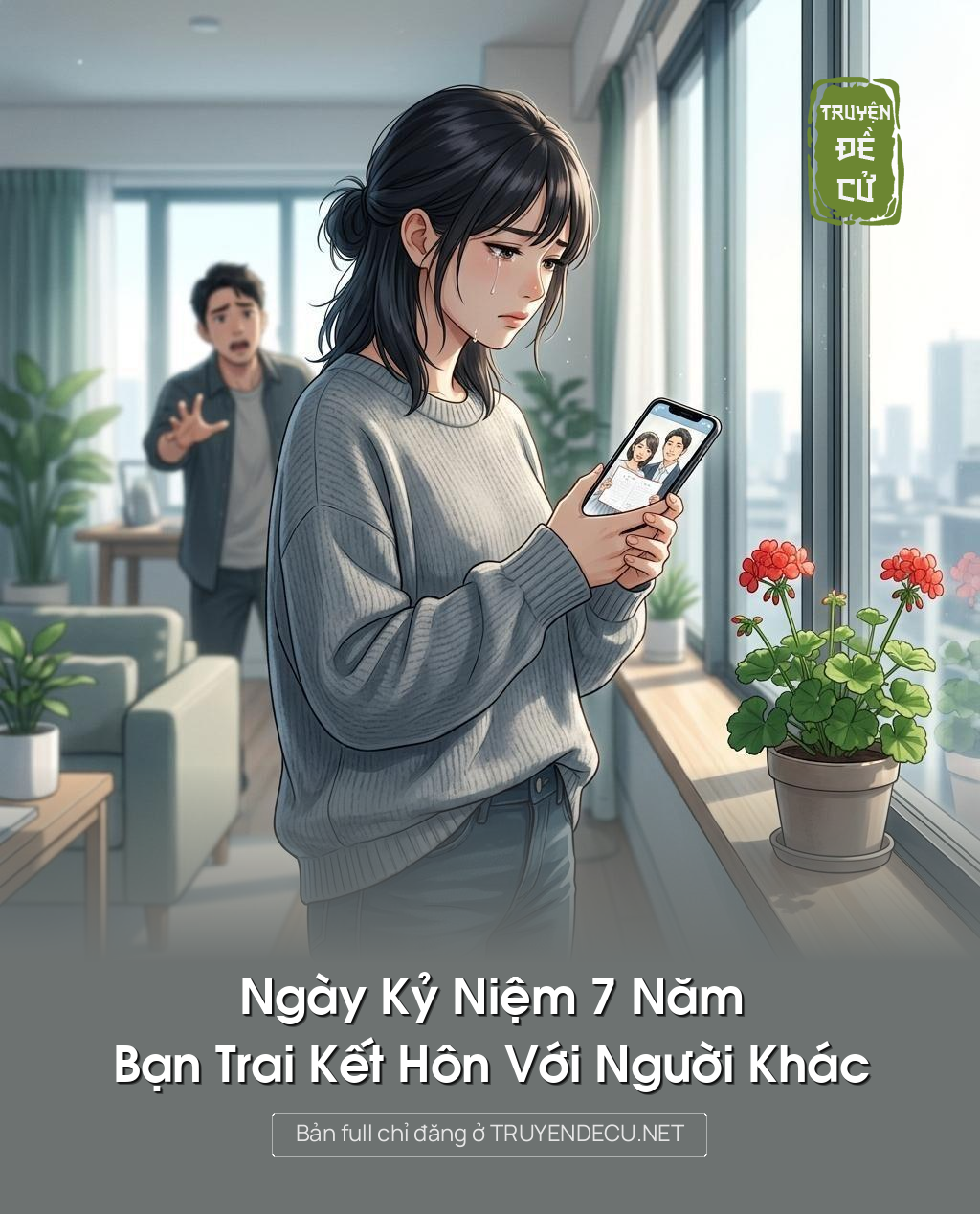 Ngày Kỷ Niệm 7 Năm, Bạn Trai Kết Hôn Với Người Khác