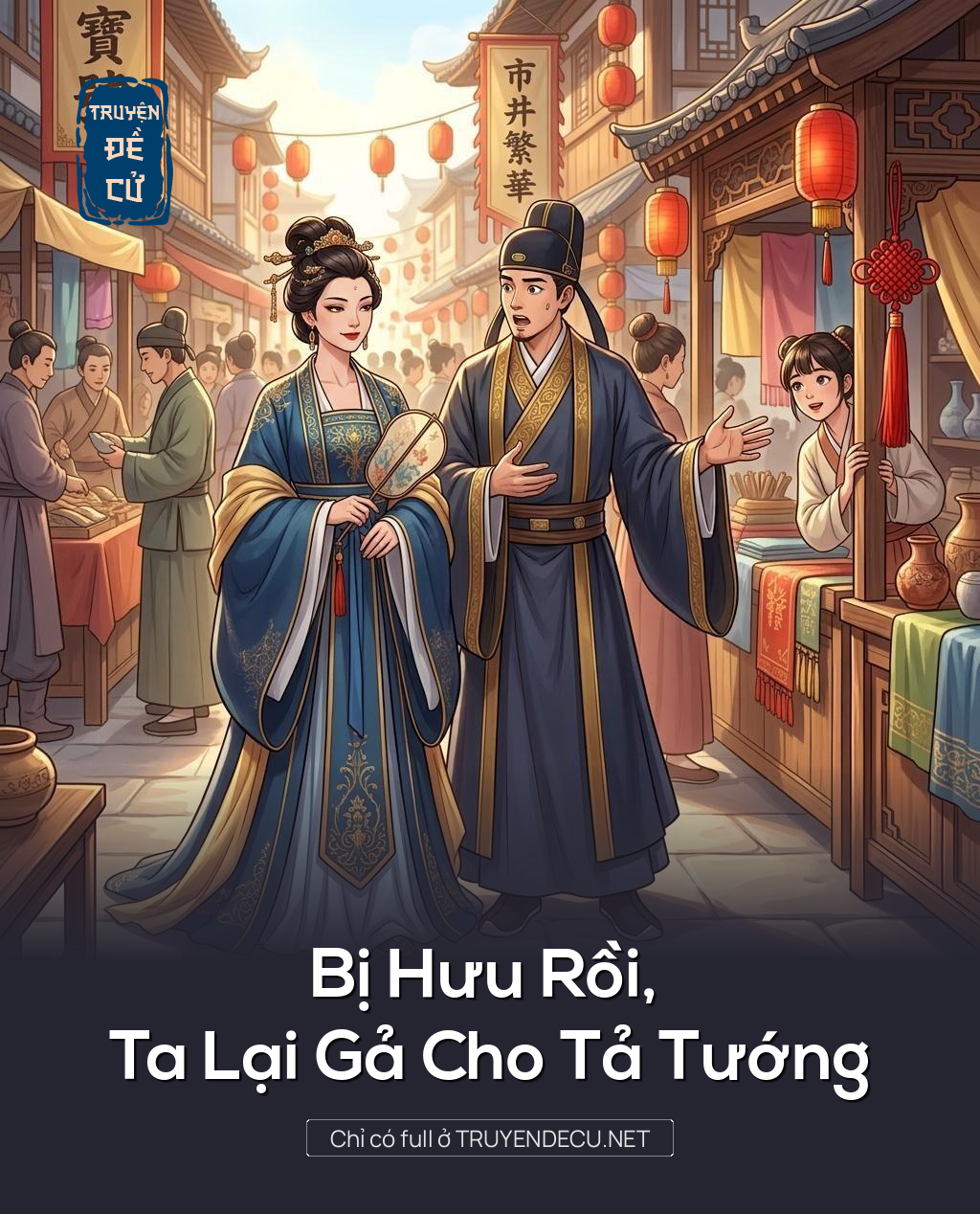 Bị Hưu Rồi, Ta Lại Gả Cho Tả Tướng