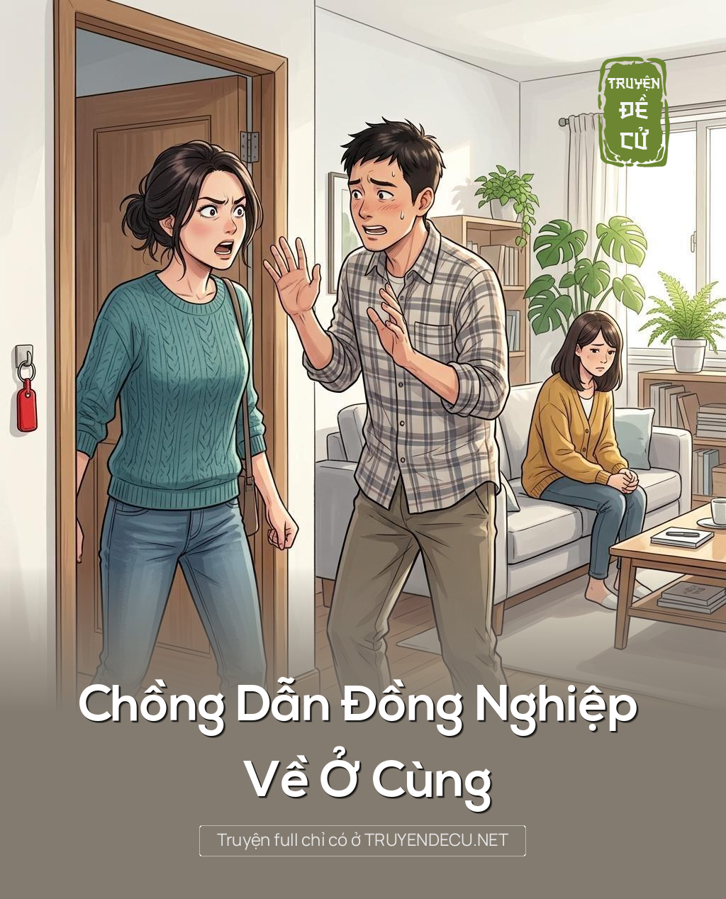 Chồng Dẫn Đồng Nghiệp Về Ở Cùng