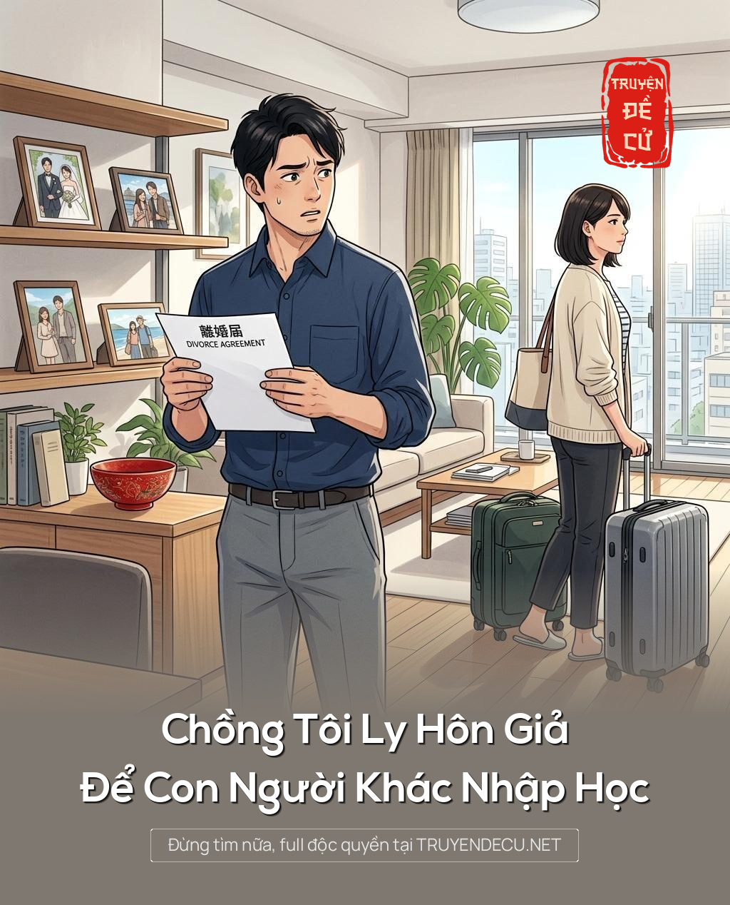 Chồng Tôi Ly Hôn Giả Để Con Người Khác Nhập Học