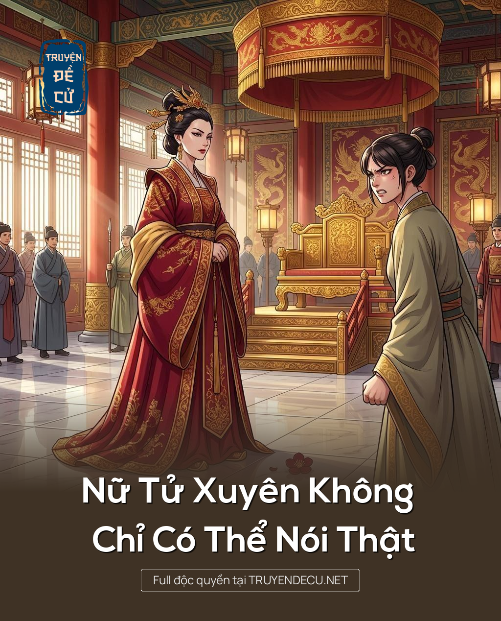 Nữ Tử Xuyên Không Chỉ Có Thể Nói Thật