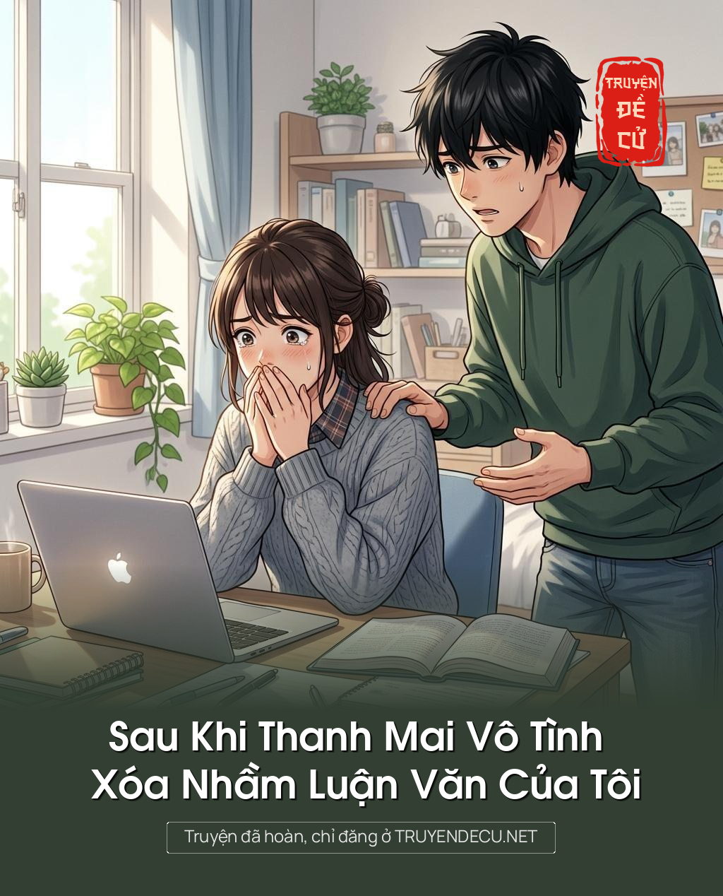 Sau Khi Thanh Mai Vô Tình Xóa Nhầm Luận Văn Của Tôi