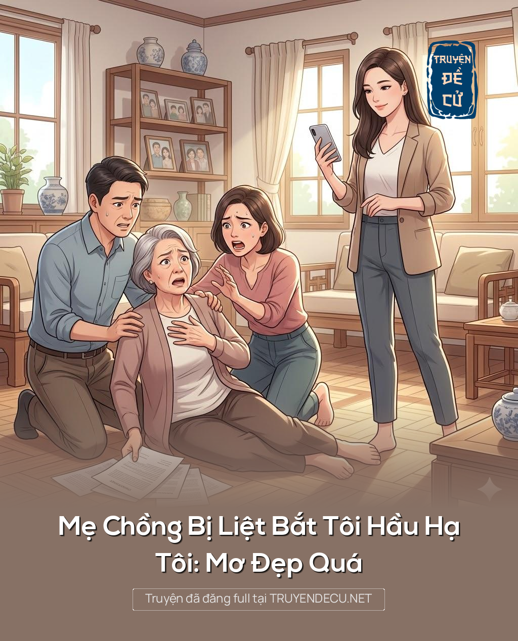 
                            Mẹ Chồng Bị Liệt Bắt Tôi Hầu Hạ, Tôi: Mơ Đẹp Quá