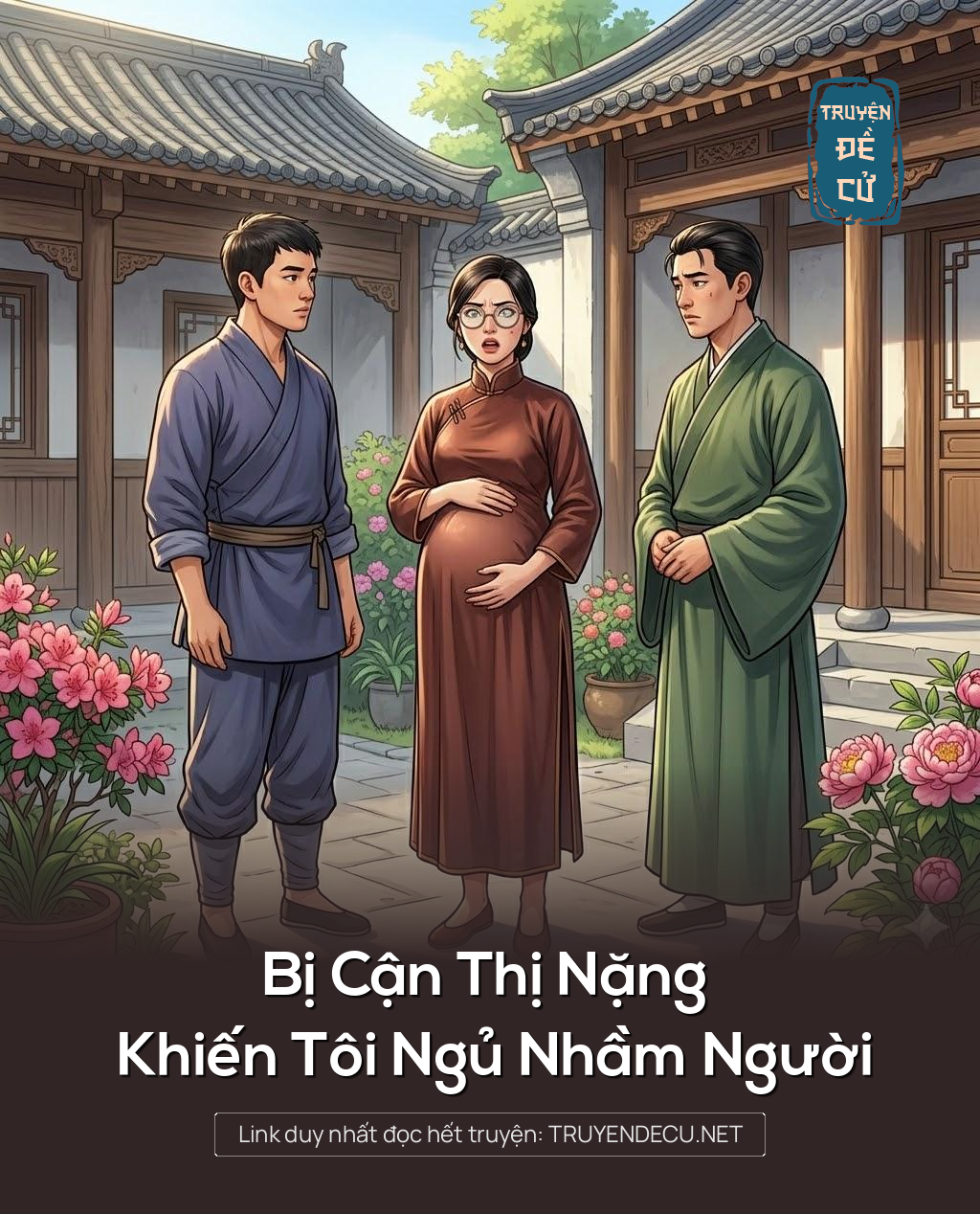 
                            Bị Cận Thị Nặng Khiến Tôi Ngủ Nhầm Người