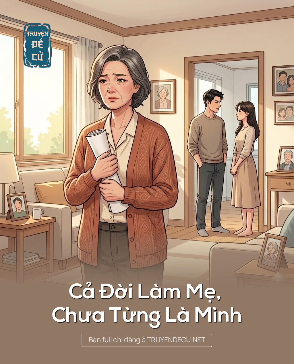 
                            Cả Đời Làm Mẹ, Chưa Từng Là Mình