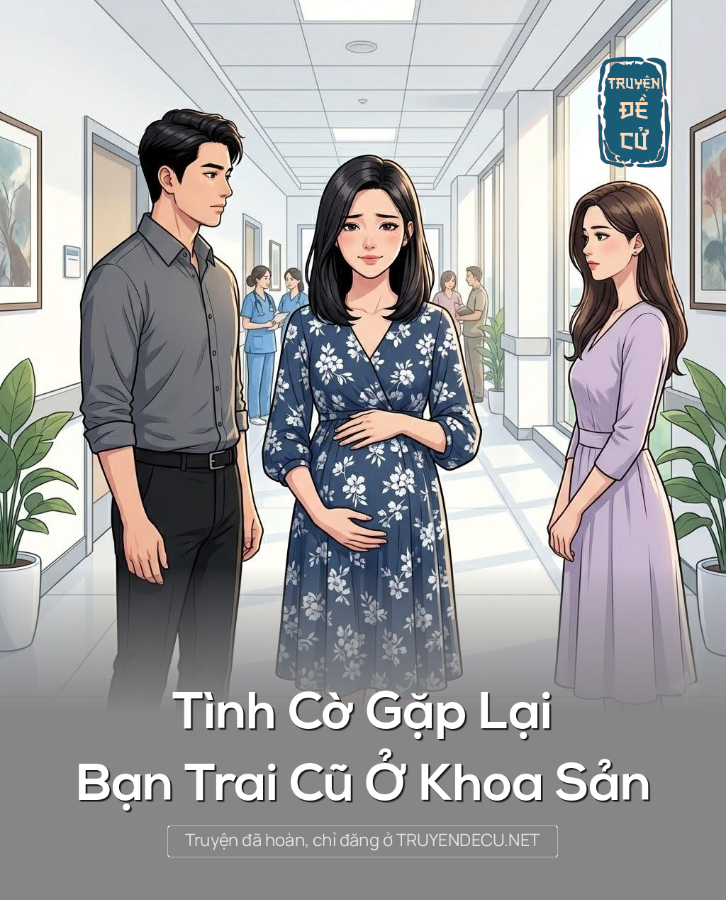 
                            Tình Cờ Gặp Lại Bạn Trai Cũ Ở Khoa Sản