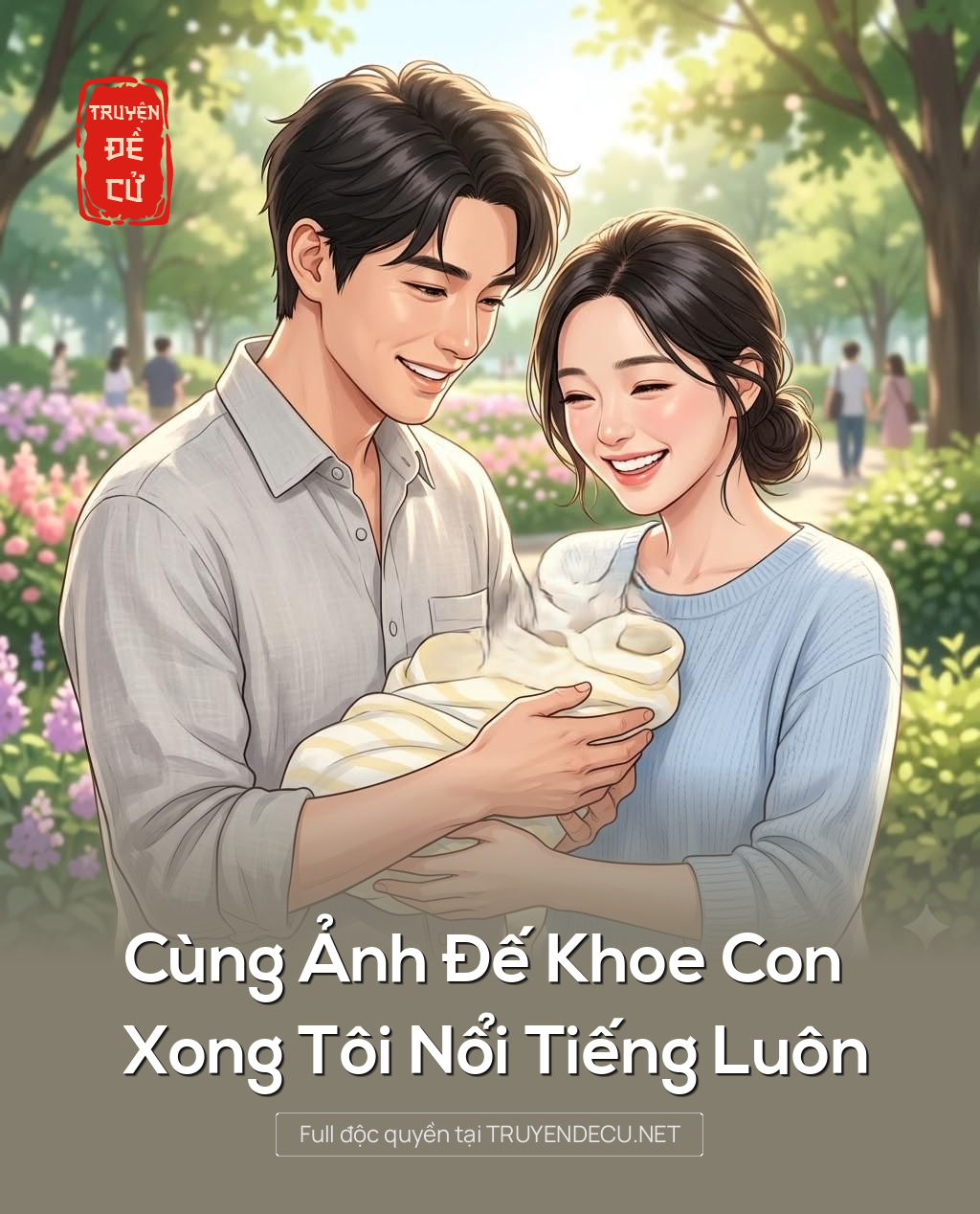 
                            Cùng Ảnh Đế Khoe Con Xong Tôi Nổi Tiếng Luôn