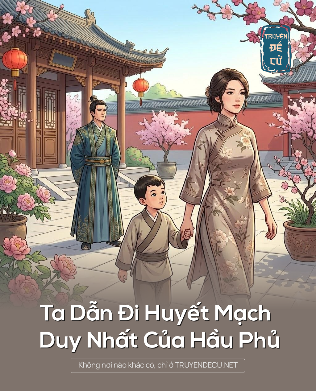 
                            Ta Dẫn Đi Huyết Mạch Duy Nhất Của Hầu Phủ