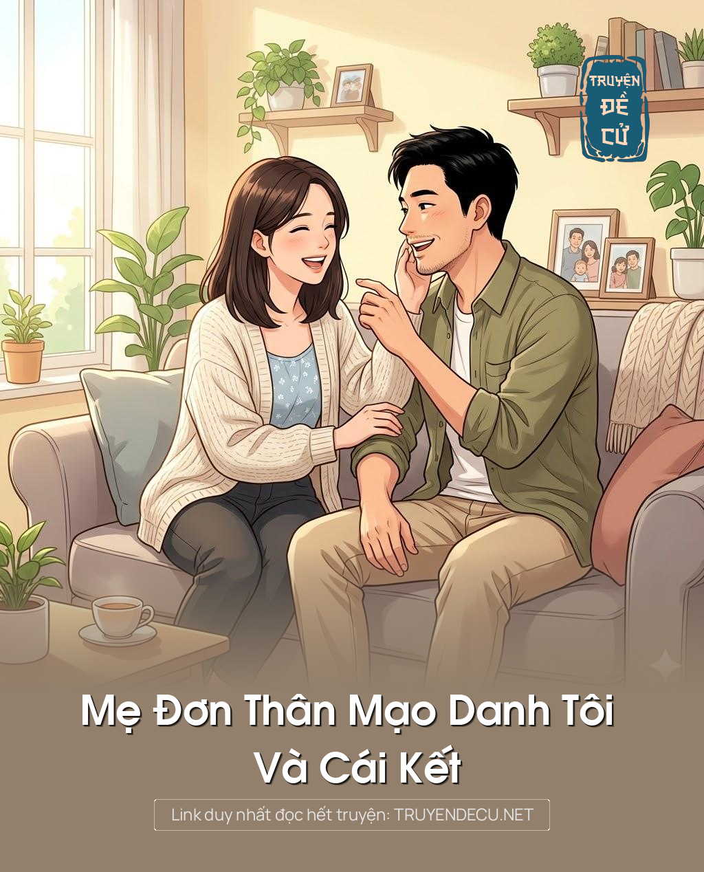 
                            Mẹ Đơn Thân Mạo Danh Tôi Và Cái Kết