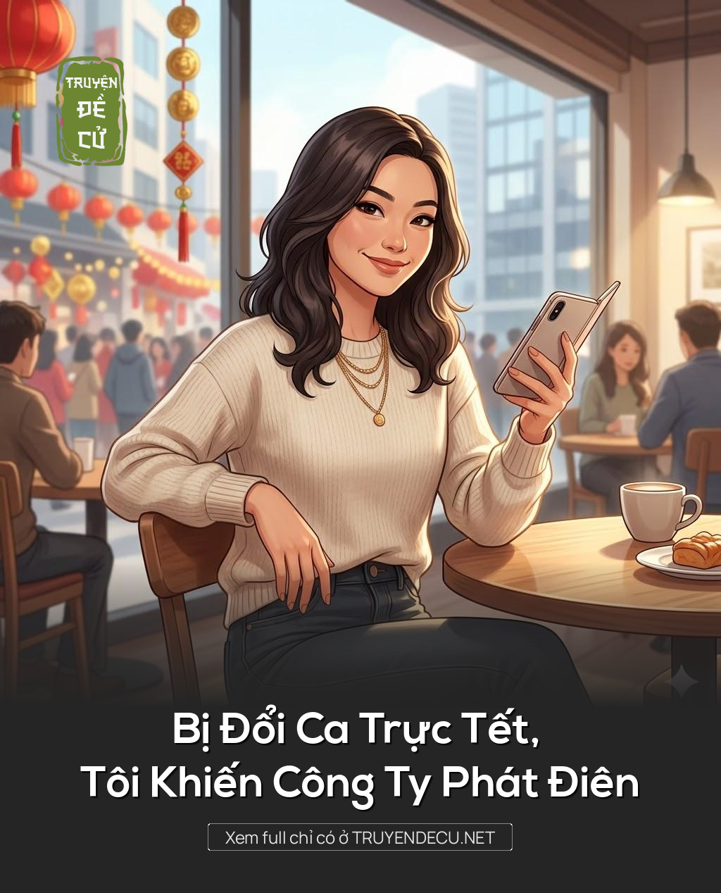 
                            Bị Đổi Ca Trực Tết, Tôi Khiến Công Ty Phát Điên