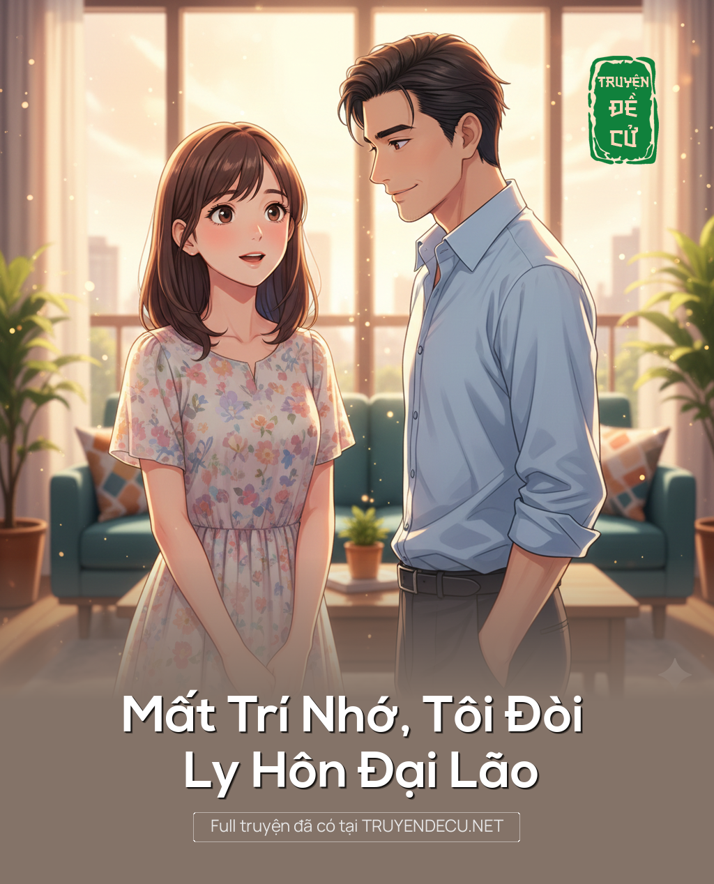 
                            Mất Trí Nhớ, Tôi Đòi Ly Hôn Đại Lão