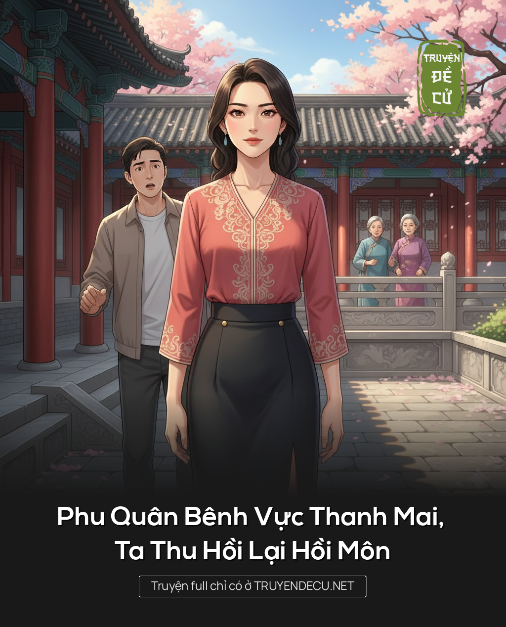 Phu Quân Bênh Vực Thanh Mai, Ta Thu Hồi Lại Hồi Môn