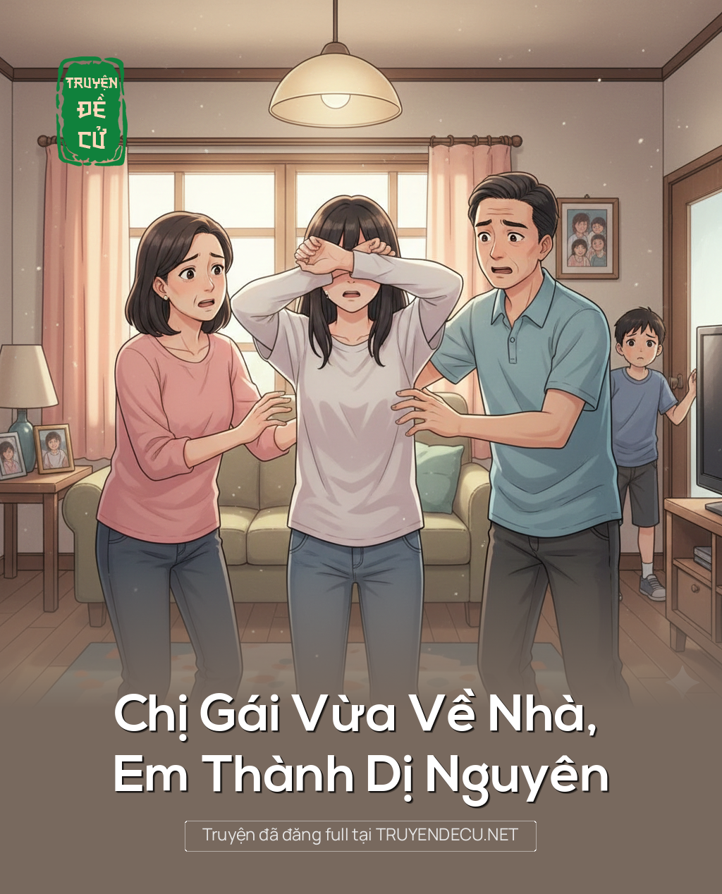 
                            Chị Gái Vừa Về Nhà, Em Thành Dị Nguyên