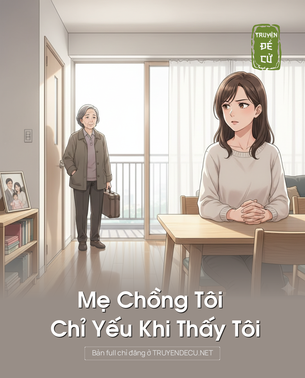 
                            Mẹ Chồng Tôi Chỉ Yếu Khi Thấy Tôi