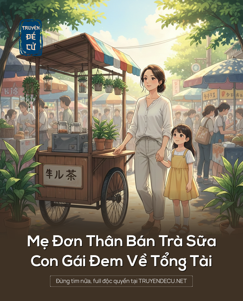 
                            Mẹ Đơn Thân Bán Trà Sữa, Con Gái Đem Về Tổng Tài