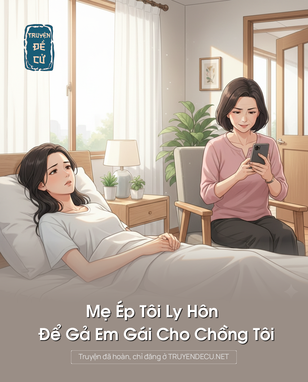 Mẹ Ép Tôi Ly Hôn Để Gả Em Gái Cho Chồng Tôi