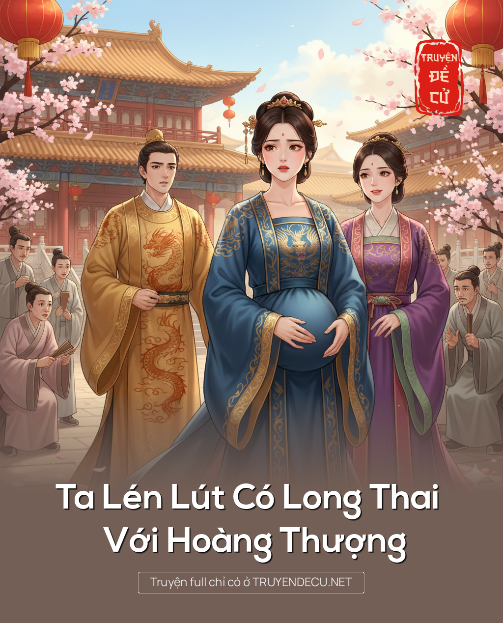 
                            Ta Lén Lút Có Long Thai Với Hoàng Thượng