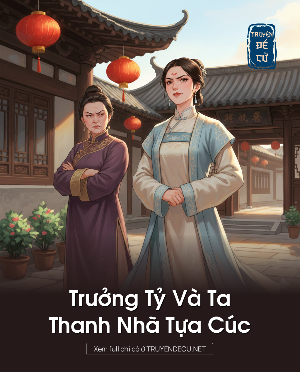 
                            Trưởng Tỷ Và Ta Thanh Nhã Tựa Cúc