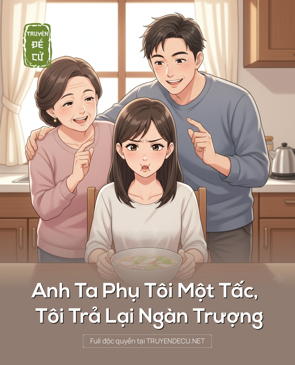 Anh Ta Phụ Tôi Một Tấc, Tôi Trả Lại Ngàn Trượng