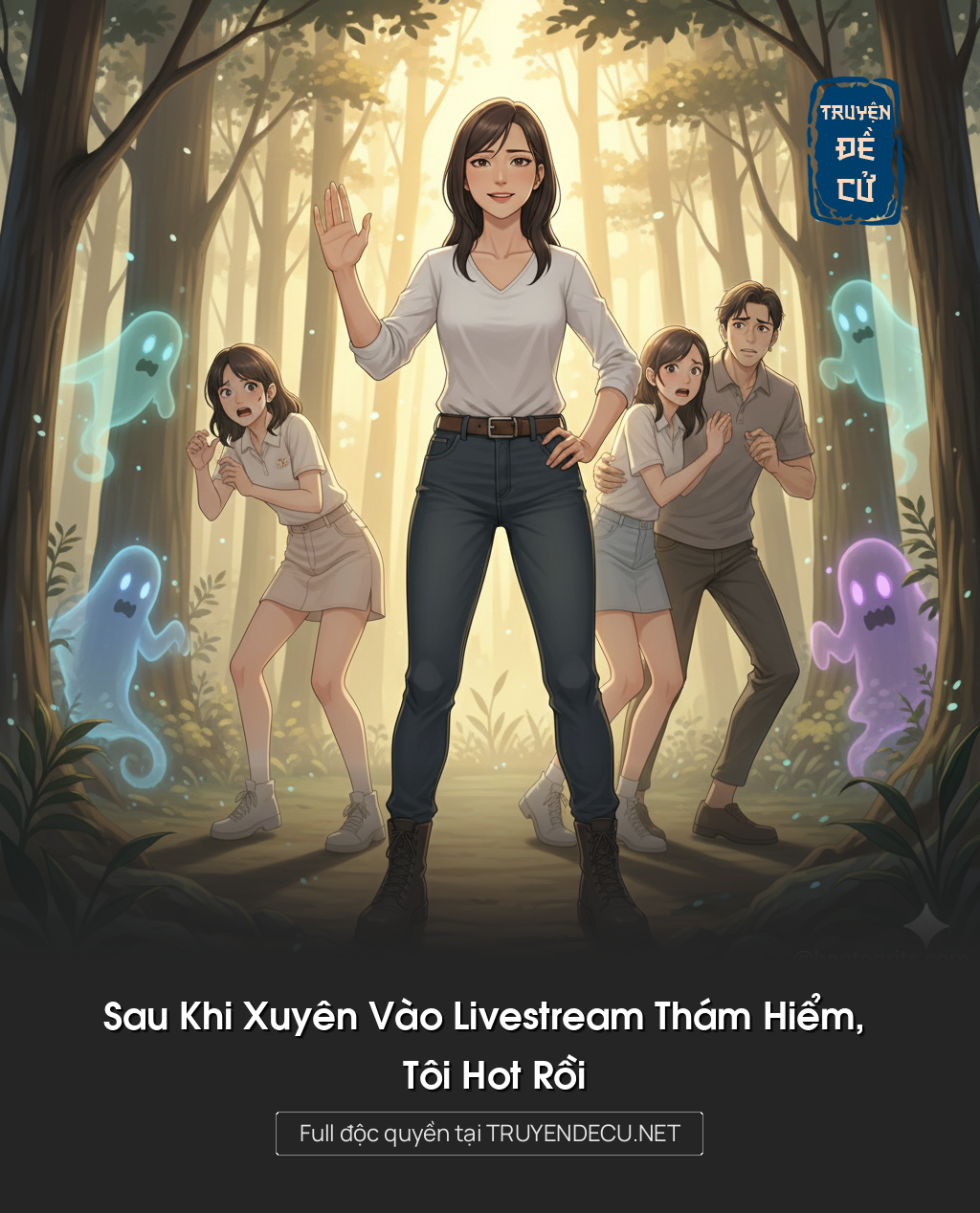 Sau Khi Xuyên Vào Livestream Thám Hiểm, Tôi Hot Rồi