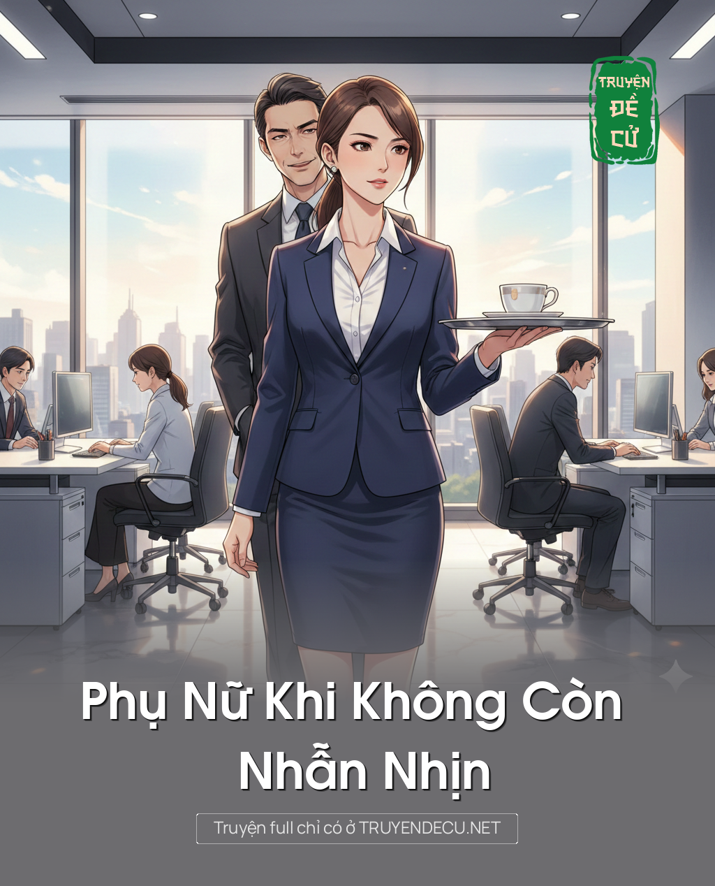 
                            Phụ Nữ Khi Không Còn Nhẫn Nhịn