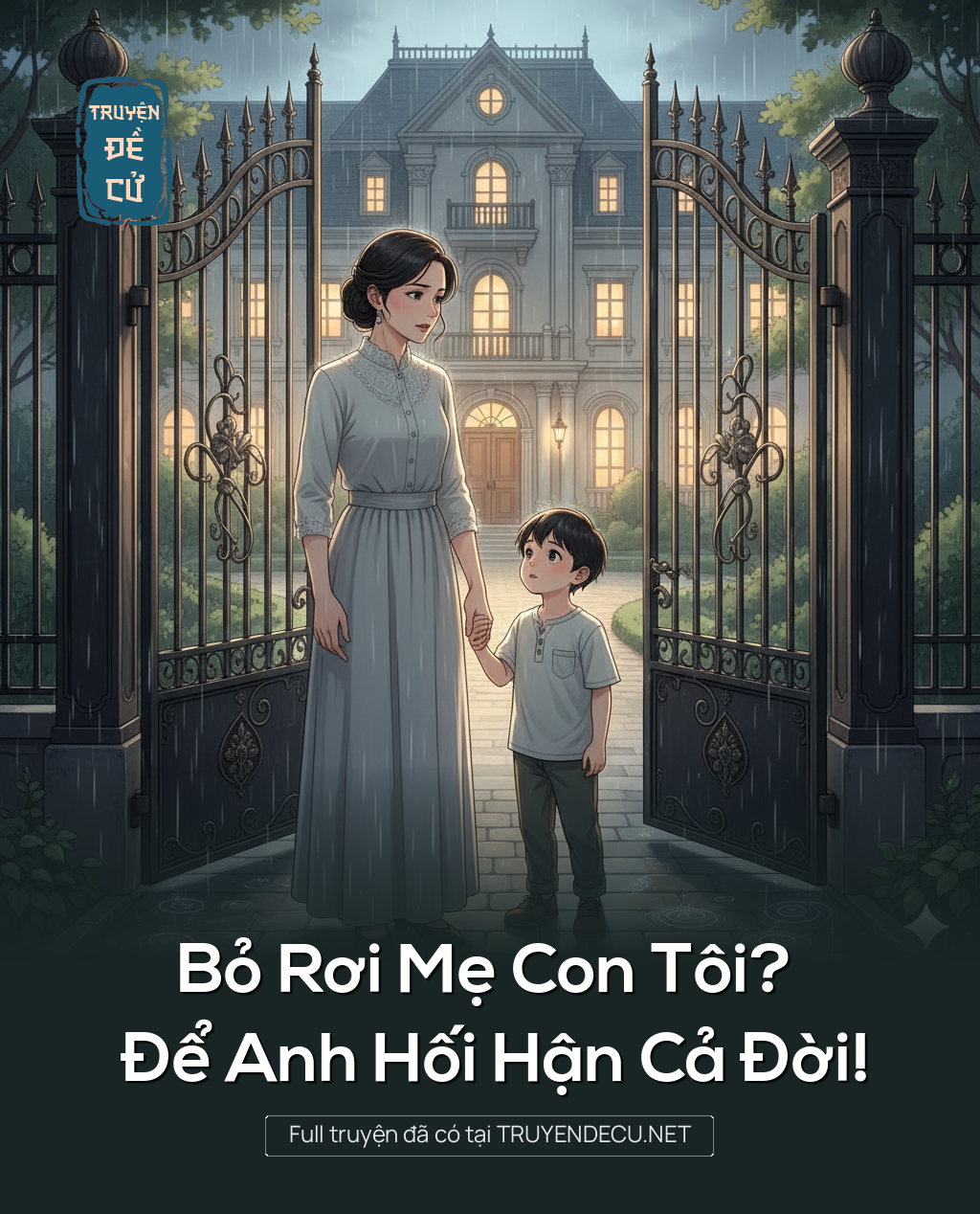 Bỏ Rơi Mẹ Con Tôi? Để Anh Hối Hận Cả Đời!