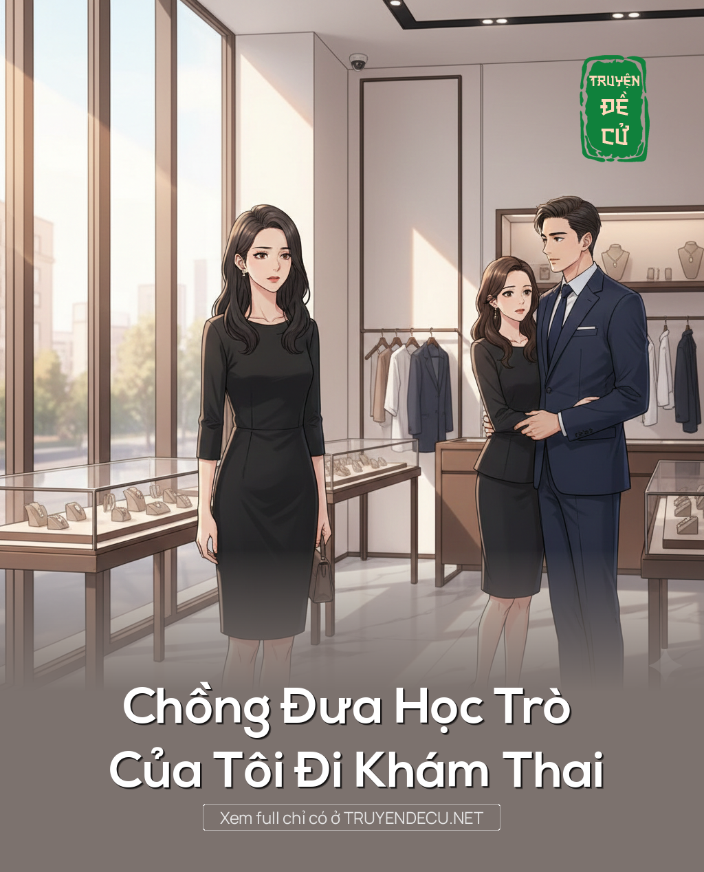 Chồng Đưa Học Trò Của Tôi Đi Khám Thai