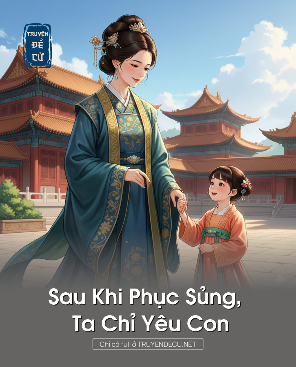 
                            Sau Khi Phục Sủng, Ta Chỉ Yêu Con