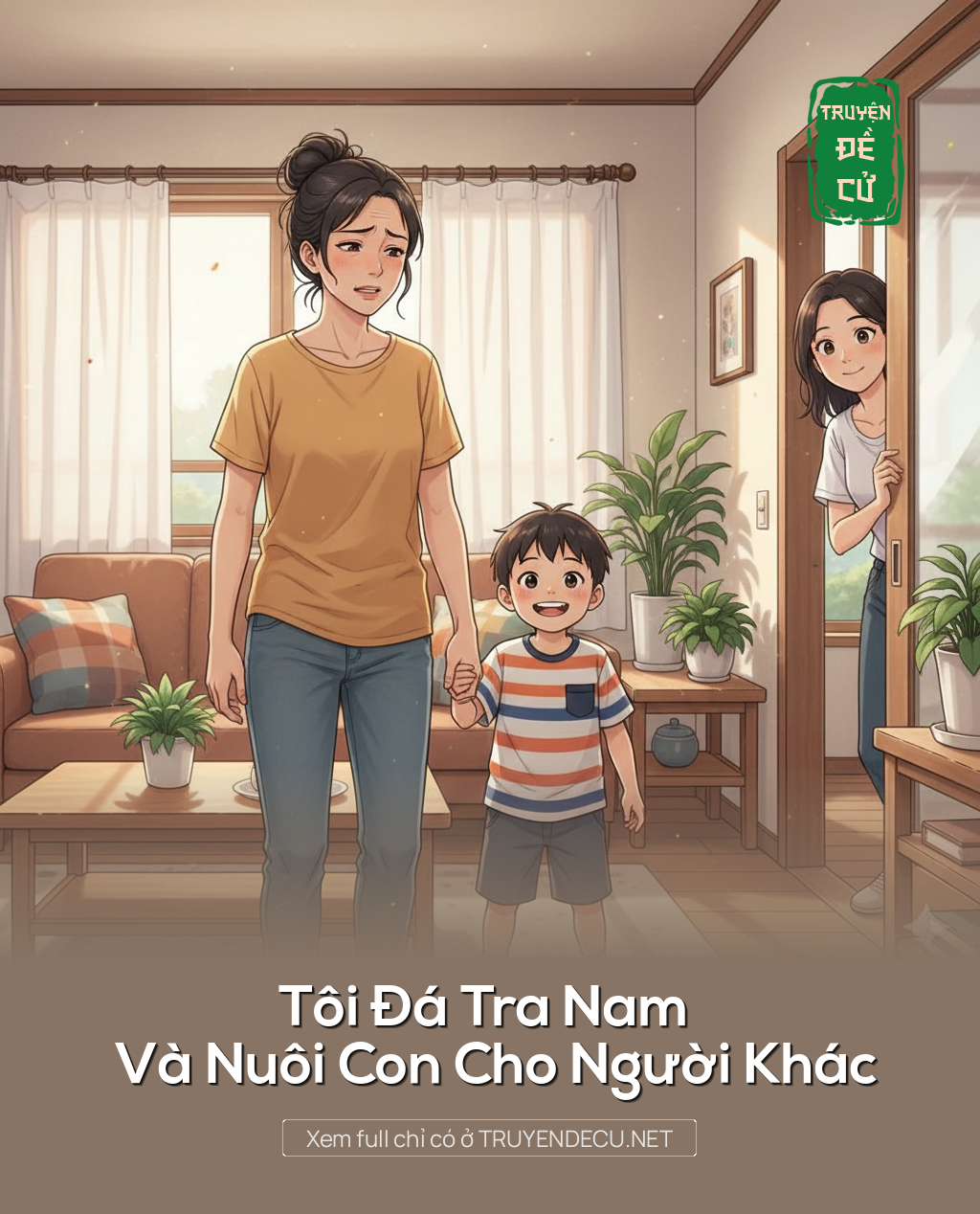 
                            Tôi Đá Tra Nam Và Nuôi Con Cho Người Khác